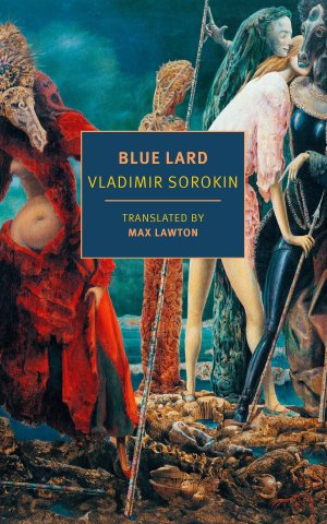 Blue Lard by Vladimir Sorokin (New York Review Classics)